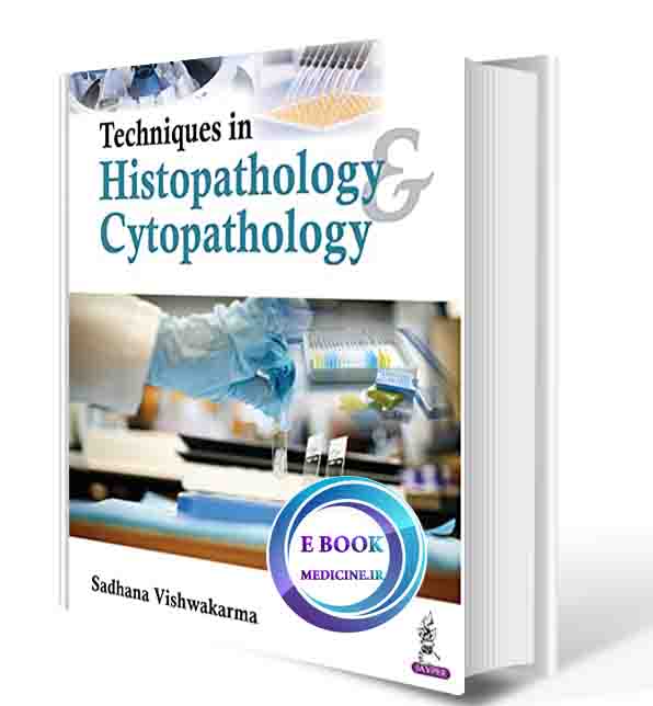 دانلود کتاب Techniques in Histopathology & Cytopathology: A Guide for Medical Laboratory Technology Students 1st Edition2017 (ORIGINAL PDF)